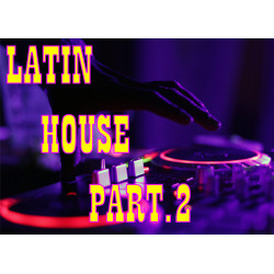 LATIN HOUSE PART 2